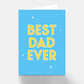 Best Dad Ever Father's Day Greeting Card