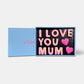 I Love You Mum Letterbox Message Cookies