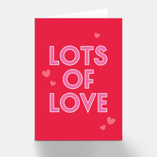 Lots Of Love Greeting Card